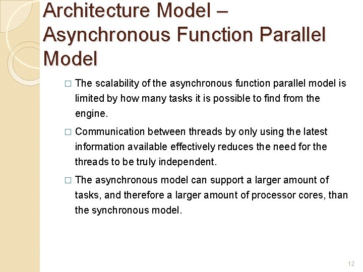 Architecture Model – Asynchronous Function Parallel Model � The scalability of the asynchronous function Architecture Model – Asynchronous Function Parallel Model � The scalability of the asynchronous function