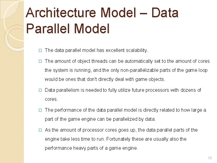 Architecture Model – Data Parallel Model � The data parallel model has excellent scalability. Architecture Model – Data Parallel Model � The data parallel model has excellent scalability.