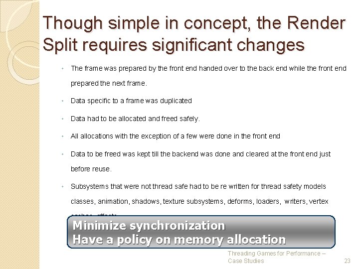 Though simple in concept, the Render Split requires significant changes ◦ The frame was Though simple in concept, the Render Split requires significant changes ◦ The frame was