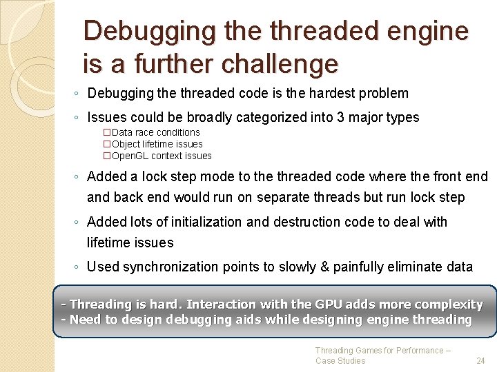 Debugging the threaded engine is a further challenge ◦ Debugging the threaded code is Debugging the threaded engine is a further challenge ◦ Debugging the threaded code is