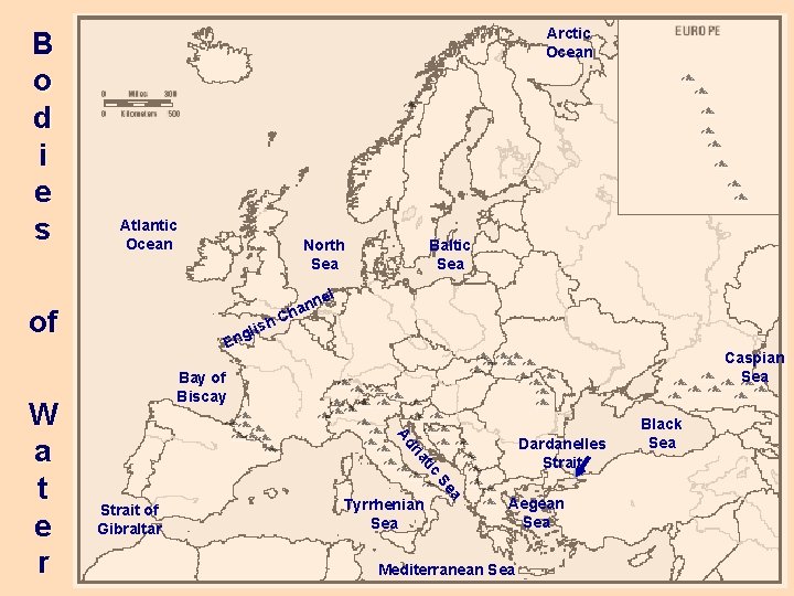 B o d i e s Arctic Ocean Atlantic Ocean Baltic Sea el of