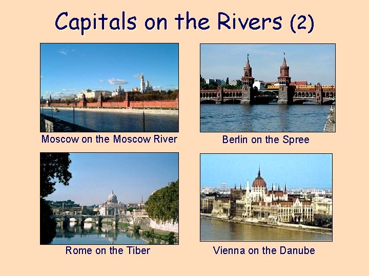 Capitals on the Rivers (2) Moscow on the Moscow River Berlin on the Spree