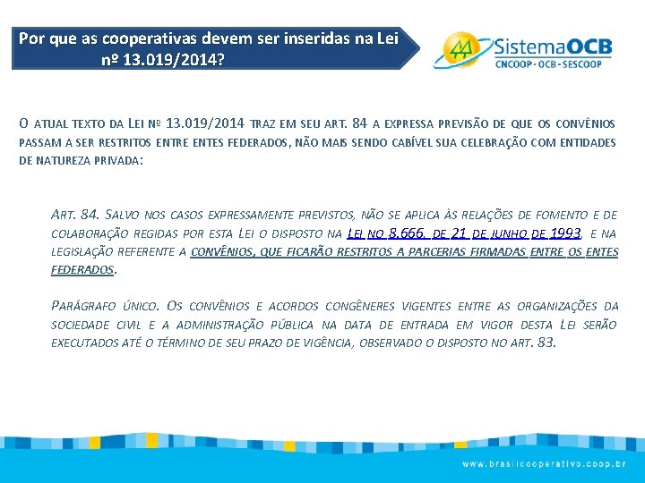 Por que as cooperativas devem ser inseridas na Lei nº 13. 019/2014? O ATUAL