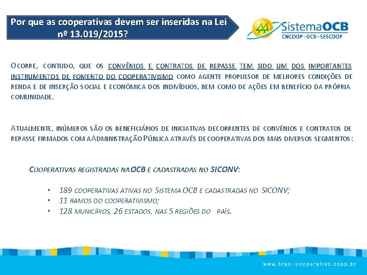 Por que as cooperativas devem ser inseridas na Lei nº 13. 019/2015? OCORRE, CONTUDO,