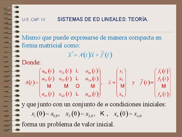 U-5. CAP. IV. SISTEMAS DE ED LINEALES: TEORÍA. Mismo que puede expresarse de manera