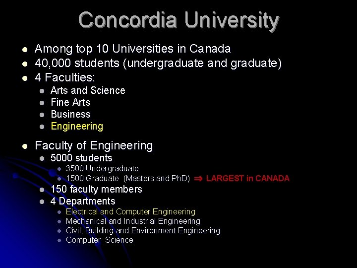 Concordia University l l l Among top 10 Universities in Canada 40, 000 students