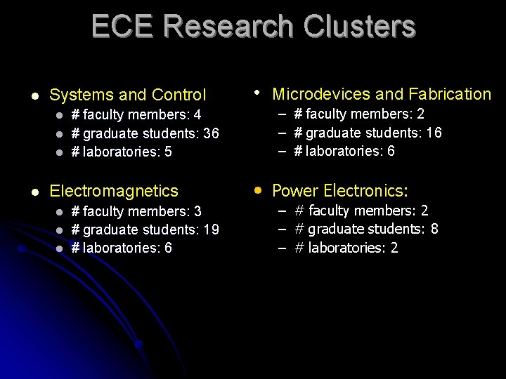 ECE Research Clusters l Systems and Control l l # faculty members: 4 #