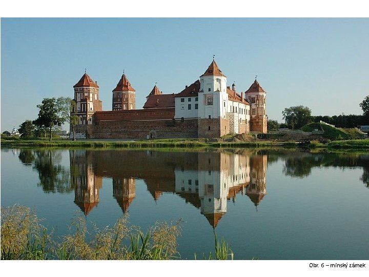 Obr. 6 – minský zámek 