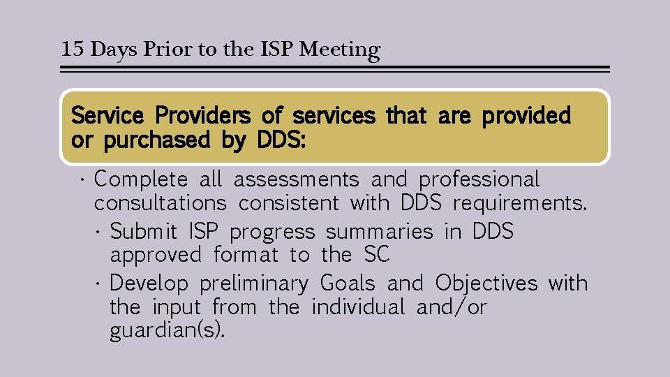 15 Days Prior to the ISP Meeting Service Providers of services that are provided