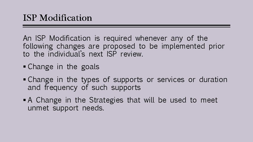 ISP Modification An ISP Modification is required whenever any of the following changes are