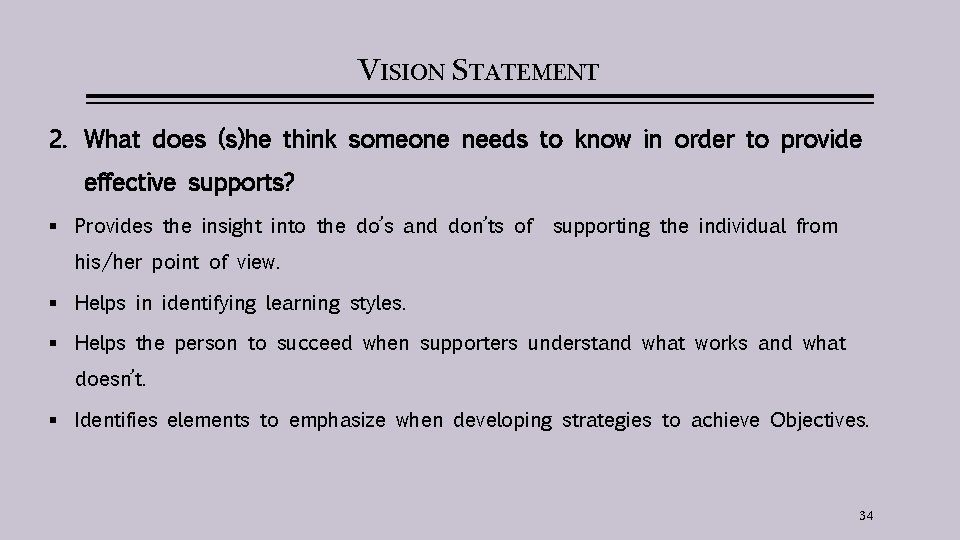 VISION STATEMENT 2. What does (s)he think someone needs to know in order to