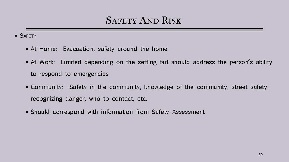 SAFETY AND RISK § SAFETY § At Home: Evacuation, safety around the home §