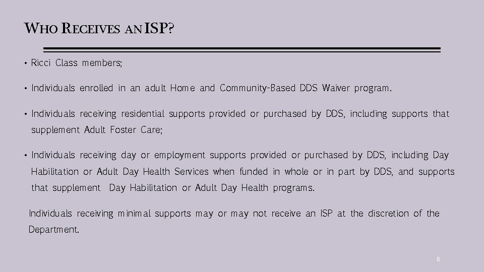 WHO RECEIVES AN ISP? • Ricci Class members; • Individuals enrolled in an adult