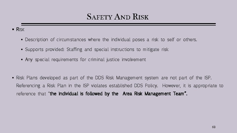 SAFETY AND RISK § Description of circumstances where the individual poses a risk to