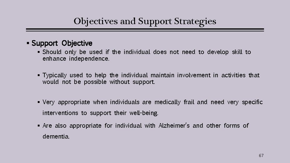 Objectives and Support Strategies § Support Objective § Should only be used if the