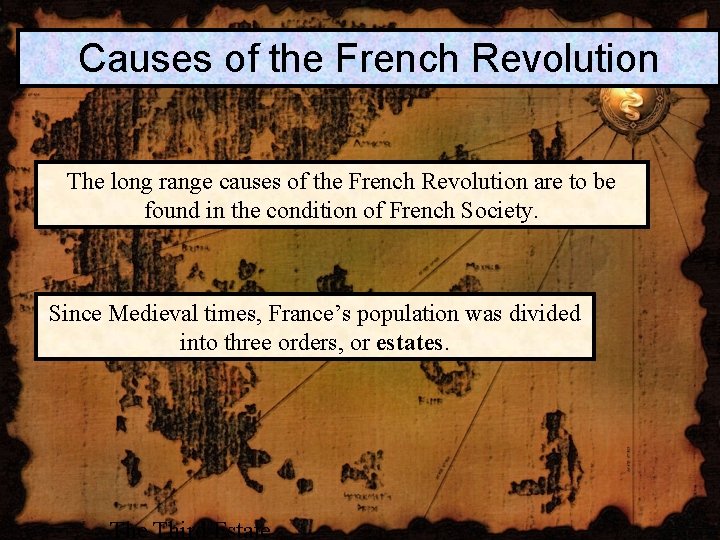 Causes of the French Revolution The long range causes of the French Revolution are