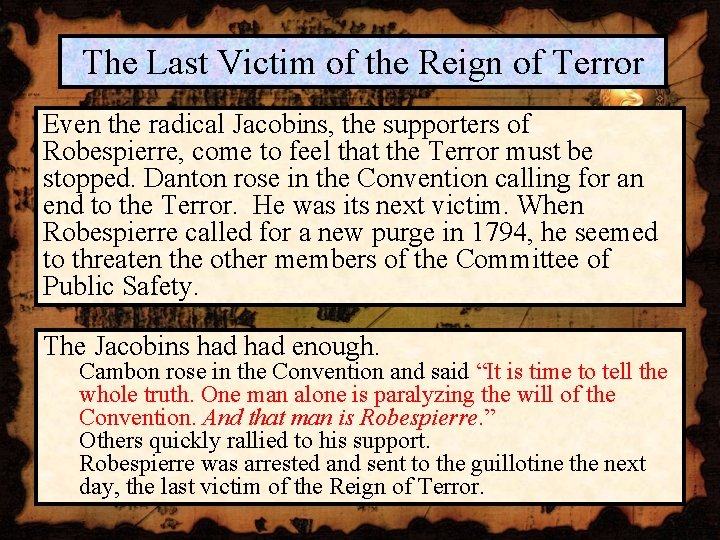 The Last Victim of the Reign of Terror Even the radical Jacobins, the supporters