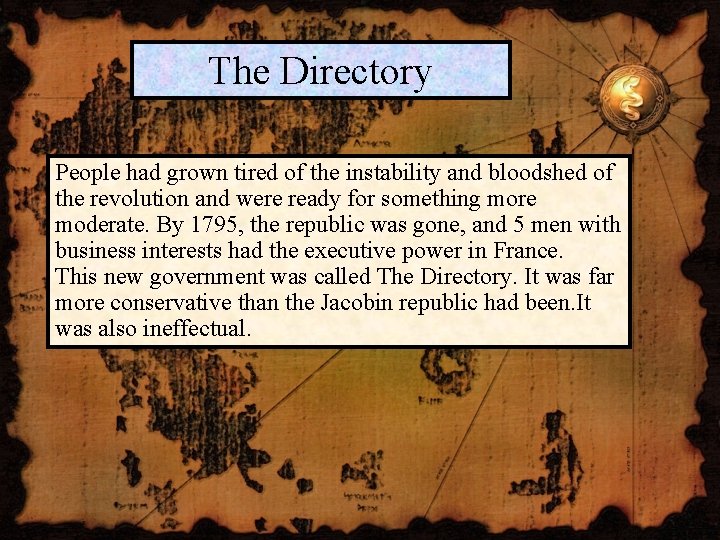 The Directory People had grown tired of the instability and bloodshed of the revolution