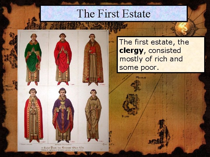 The First Estate The first estate, the clergy, consisted mostly of rich and some