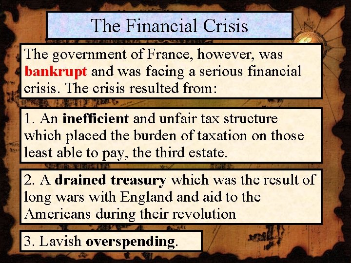 The Financial Crisis The government of France, however, was bankrupt and was facing a