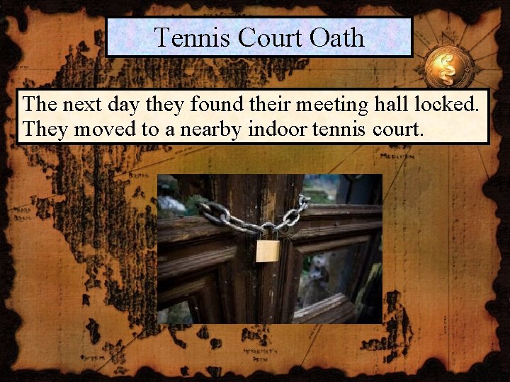 Tennis Court Oath The next day they found their meeting hall locked. They moved