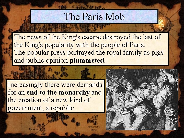 The Paris Mob The news of the King's escape destroyed the last of the