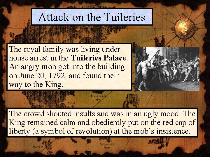 Attack on the Tuileries The royal family was living under house arrest in the