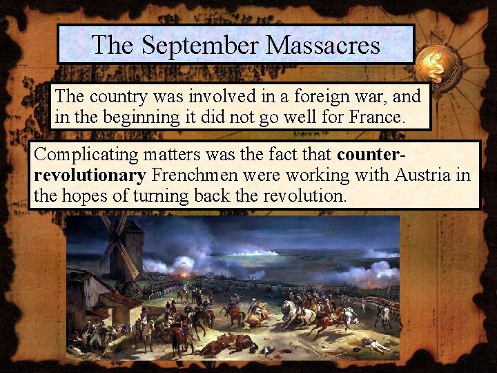 The September Massacres The country was involved in a foreign war, and in the