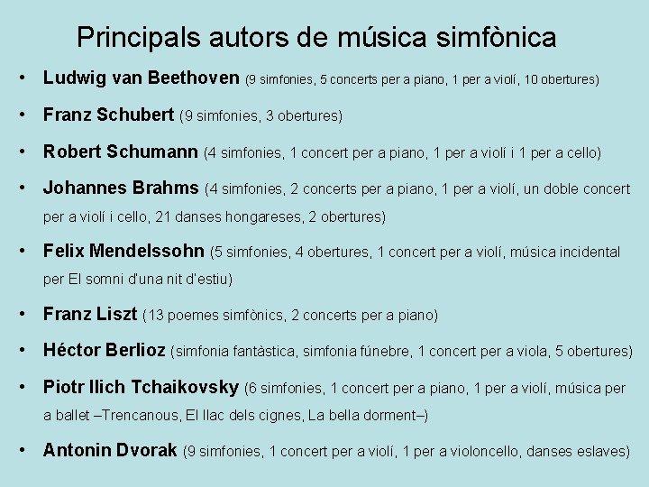 Principals autors de música simfònica • Ludwig van Beethoven (9 simfonies, 5 concerts per