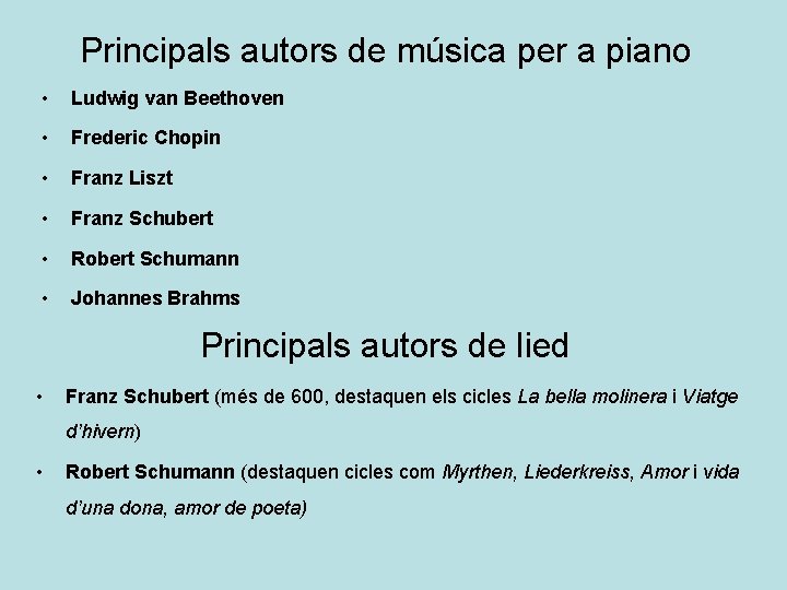 Principals autors de música per a piano • Ludwig van Beethoven • Frederic Chopin