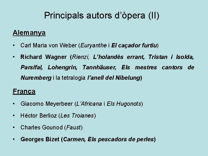 Principals autors d’òpera (II) Alemanya • Carl Maria von Weber (Euryanthe i El caçador