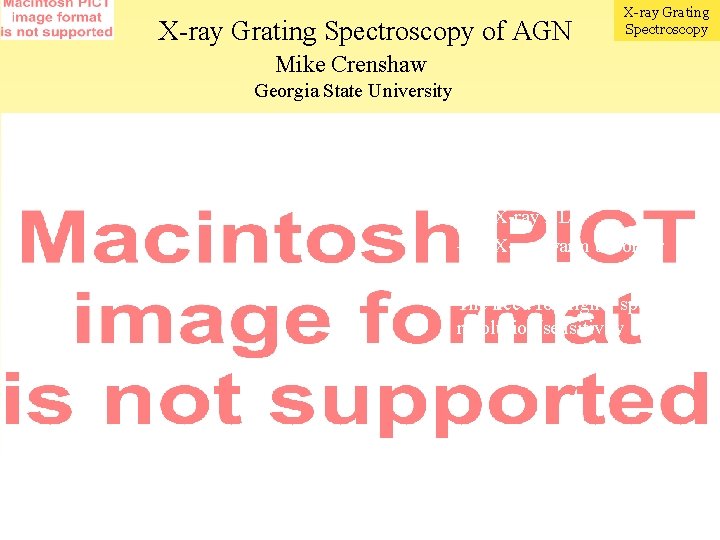 X-ray Grating Spectroscopy of AGN X-ray Grating Spectroscopy Mike Crenshaw Georgia State University •