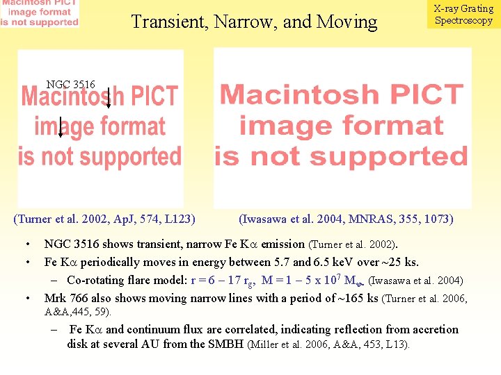 Transient, Narrow, and Moving X-ray Grating Spectroscopy NGC 3516 (Turner et al. 2002, Ap.