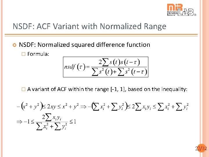 NSDF: ACF Variant with Normalized Range NSDF: Normalized squared difference function � Formula: �