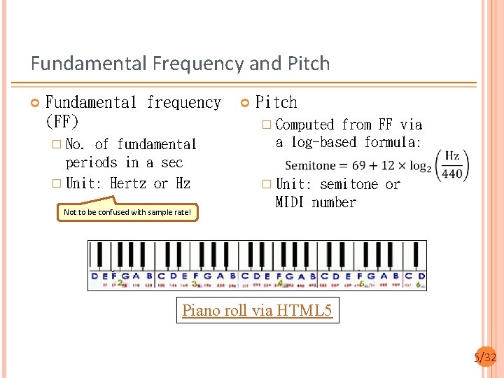 Fundamental Frequency and Pitch Fundamental frequency (FF) � No. of fundamental periods in a