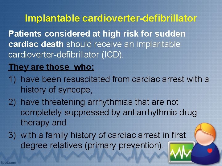 Implantable cardioverter-defibrillator Patients considered at high risk for sudden cardiac death should receive an