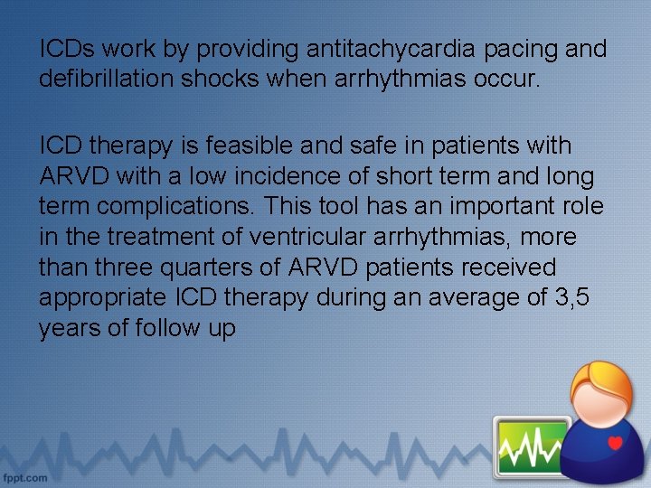 ICDs work by providing antitachycardia pacing and defibrillation shocks when arrhythmias occur. ICD therapy