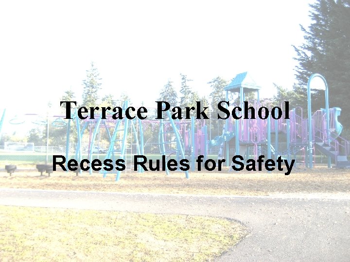 Terrace Park School Recess Rules for Safety 