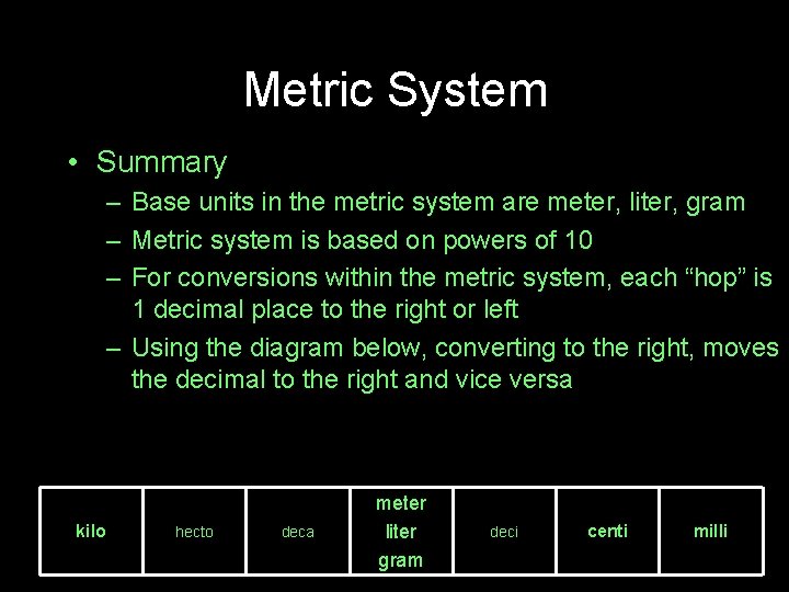 Metric System • Summary – Base units in the metric system are meter, liter,