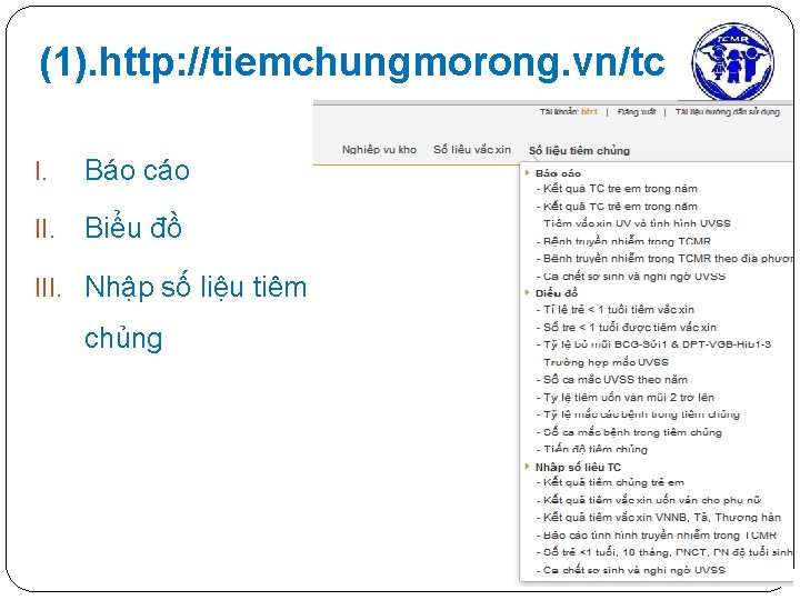 (1). http: //tiemchungmorong. vn/tc I. Báo cáo II. Biểu đồ III. Nhập số liệu