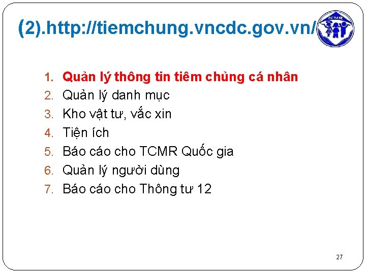 (2). http: //tiemchung. vncdc. gov. vn/ 1. Quản lý thông tin tiêm chủng cá