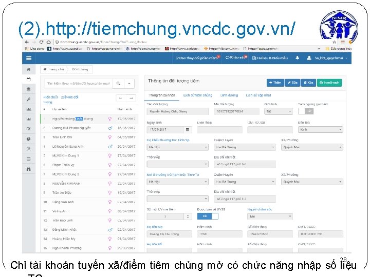 (2). http: //tiemchung. vncdc. gov. vn/ 28 Chỉ tài khoản tuyến xã/điểm tiêm chủng