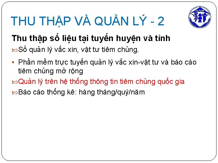 THU THẬP VÀ QUẢN LÝ - 2 Thu thập số liệu tại tuyến huyện