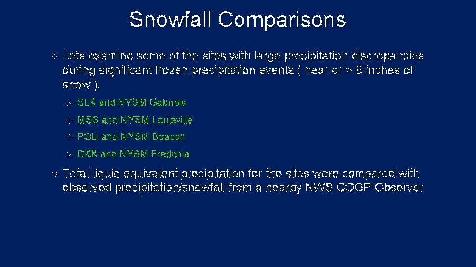 Snowfall Comparisons Lets examine some of the sites with large precipitation discrepancies during significant