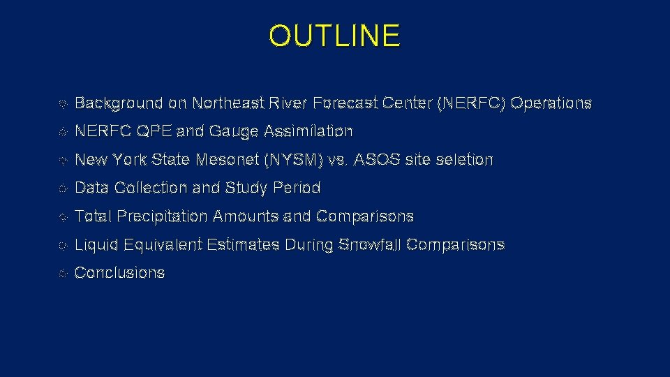OUTLINE Background on Northeast River Forecast Center (NERFC) Operations NERFC QPE and Gauge Assimilation