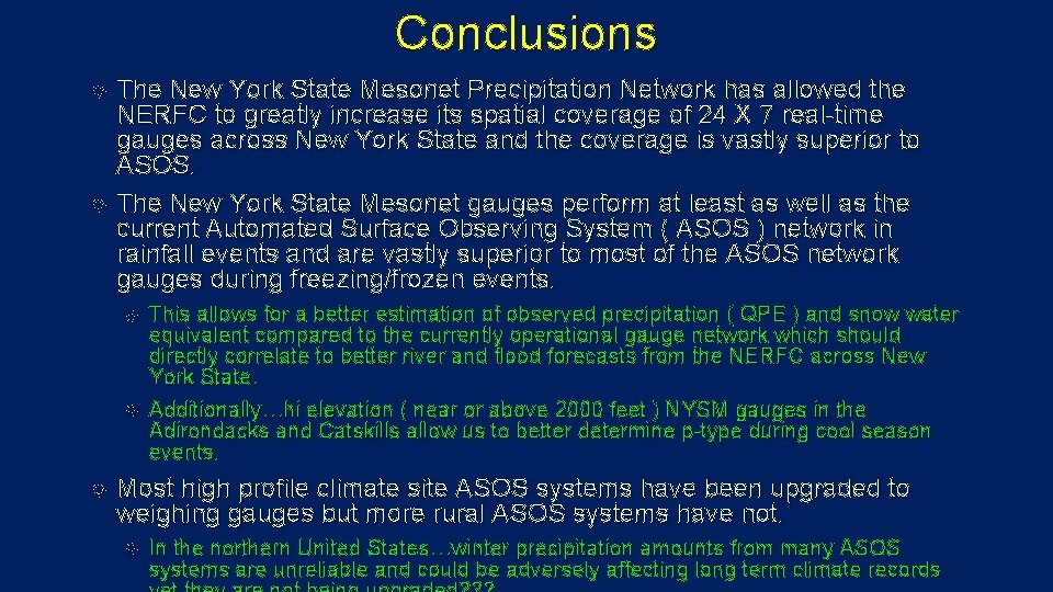 Conclusions The New York State Mesonet Precipitation Network has allowed the NERFC to greatly