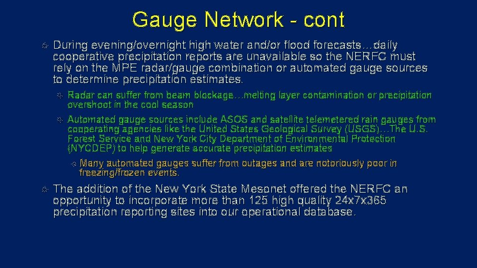 Gauge Network - cont During evening/overnight high water and/or flood forecasts…daily cooperative precipitation reports