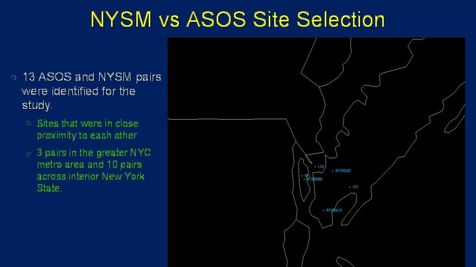 NYSM vs ASOS Site Selection 13 ASOS and NYSM pairs were identified for the