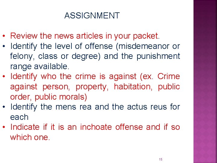 ASSIGNMENT • Review the news articles in your packet. • Identify the level of