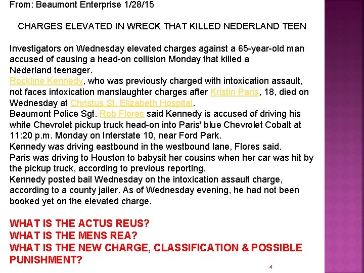 From: Beaumont Enterprise 1/28/15 CHARGES ELEVATED IN WRECK THAT KILLED NEDERLAND TEEN Investigators on